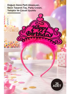 Yenilig 36 Adet Happy Birthday Yazılı Neon Renk Taç – Doğum Günü Parti Aksesuarı, Neon Tasarım Taç, Party Crown, Yetişkin ve Çocuk Uyumlu