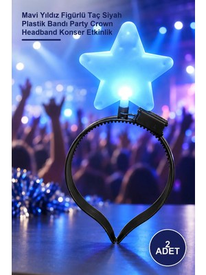 Yenilig 2 Adet Büyük Mega Yıldız Işıklı LED Parti Tacı – Mavi Yıldız Figürlü Taç Siyah Plastik Bandı Party Crown Headband Konser Etkinlik