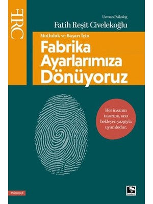 Başarı ve Mutluluk Için Fabrika Ayarlarımıza Dönüyoruz