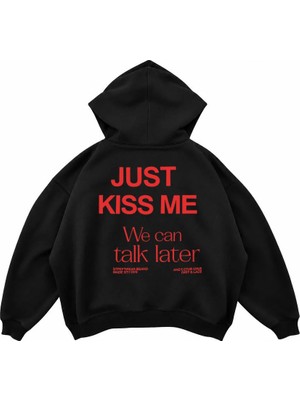 Genosha Just Kiss Me We Can Talk Later  Baskılı Oversize Hoodie Kapüşonlu Sweatshirt