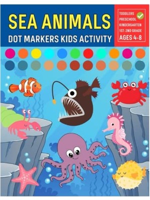 Defne Store Independently Published Sea Animals Dot Markers Kids Dot Markers Color Fun Hands For Octopus Sharks And More Activity: For Kids And Creative Underwater Animals Crabs Jellyfish