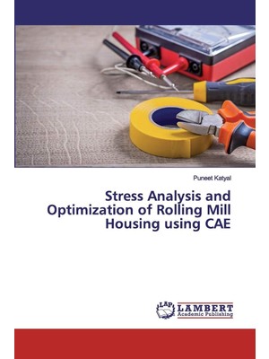 Zemira Stress Analysis And Optimization Of Rolling Mill Housing Using Cae
