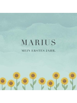 Zemira Marius Mein Erstes Jahr: Baby Tagebuch I Babyalbum I Erinnerungsalbum I Eintragealbum I Kinderbuch