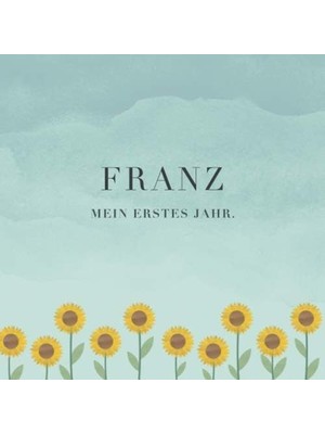 Zemira Franz Mein Erstes Jahr: Baby Tagebuch I Babyalbum I Erinnerungsalbum I Eintragealbum I Kinderbuch I