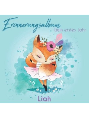 Zemira Erinnerungsalbum - Liah - Dein Erstes Jahr: Babyalbum Zum Ausfüllen Für Das Erste Lebensjahr