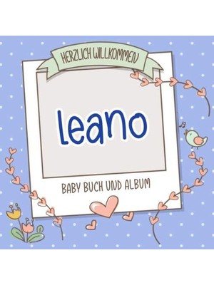 Zemira Herzlich Willkommen Leano - Baby Buch Und Album: Personalisiertes Babybuch Und Babyalbum, Geschenk