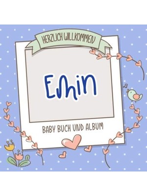 Zemira Herzlich Willkommen Emin - Baby Buch Und Album: Personalisiertes Babybuch Und Babyalbum, Geschenk Z