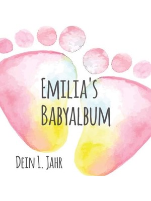 Zemira Emilia's Babyalbum - Dein 1. Jahr: Babyalbum Zum Ausfüllen - Baby Tagebuch Und Erinnerungsalbum Für