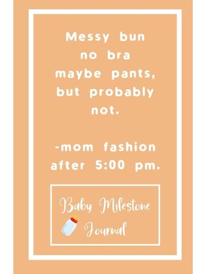 Zemira Messy Bun No Bra Maybe Pants, But Probably Not. -Mom After 5:00 Pm. : Baby Milestone Journa