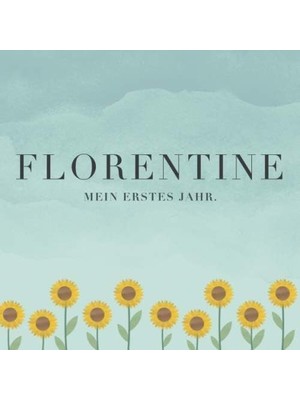 Zemira Florentine Mein Erstes Jahr: Baby Tagebuch I Babyalbum I Erinnerungsalbum I Eintragealbum I Kinderb