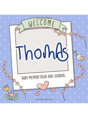 Zemira Welcome Thomas - Baby Memory Book And Journal: Personalized Newborn Gift And Album For Pregnancy An