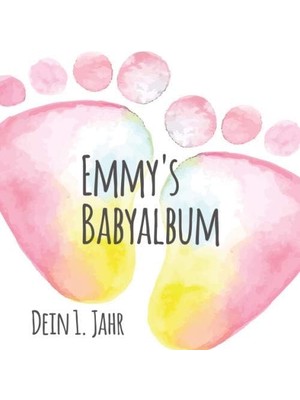 Zemira Emmy's Babyalbum - Dein Erstes Jahr: Babyalbum Zum Ausfüllen - Baby Tagebuch Und Erinnerungsalbum F