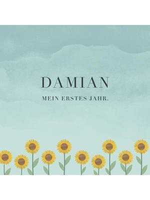 Zemira Damian Mein Erstes Jahr: Baby Tagebuch I Babyalbum I Erinnerungsalbum I Eintragealbum I Kinderbuch