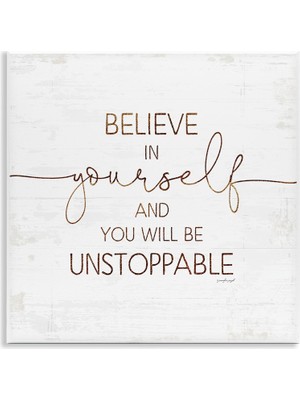 Store Believe In Yourself Be Unstoppable Cümle Rustik Tipografi, Jennifer Pugh Duvar Plakası Tarafından Tasarlandı, 12 x 12, Kırık Beyaz