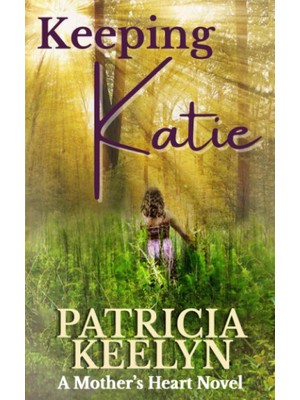 Zemira Keeping Katie (A Mother's Heart, Band 1)