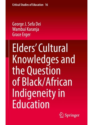 Zemira Elders’ Cultural Knowledges And The Question Of Black/ African Indigeneity In Education: 16
