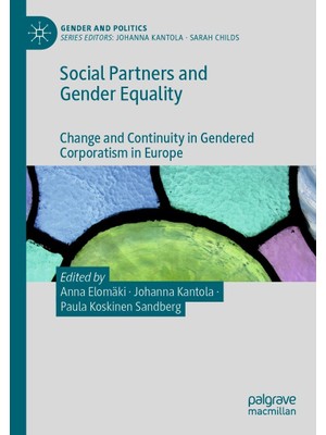 Zemira Social Partners And Gender Equality: Change And Continuity In Gendered Corporatism In Europe