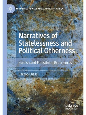 Zemira Narratives Of Statelessness And Political Otherness: Kurdish And Palestinian Experiences
