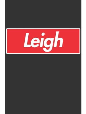 Zemira Leigh: Leigh Planner Calendar Journal, Personal Named Firstname Or Surname For Someone Cal