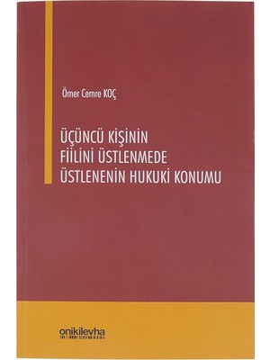 Brf Store Sidelyasell Üçüncü Kişinin Fiilini Üstlenmede Üstlenenin Hukuki Konumu