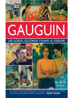 İş Bankası Kültür Yayınları Gauguin 500 Görsel Eşliğinde Yaşamı ve Eserleri (Ciltli)