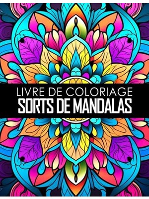 Livre De Coloriage De Sorts: Des Colorier Mettant È Ne De De Mandalas Pages À En Sc Des Sorts