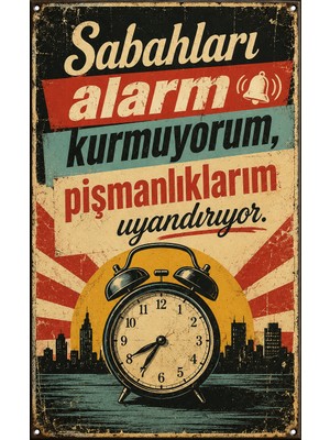 Lucena Sabahları Alarm Kurmuyorum Retro Metal Duvar Tabelası Esprili Vintage Dekor Tablo 20X30 cm