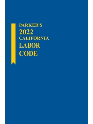 Şanal Parker's California Labor Code 2022