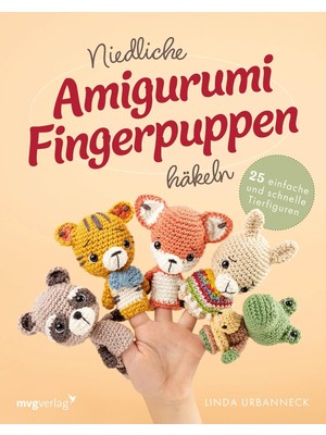Niedliche Amigurumi-Fingerpuppen Häkeln: 25 Einfache Und Schnelle Tierfiguren: Amigurumi-Fingerpuppen Häkeln Für Kinder