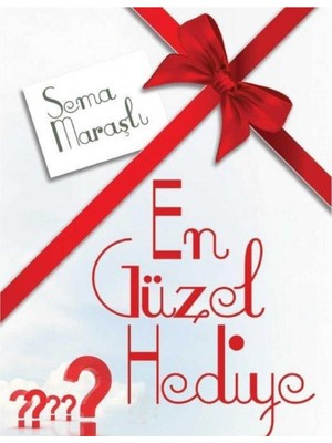 Kişisel Yayınlar En Güzel Hediye - Sema Maraşlı (Ilk Baskı 2015)