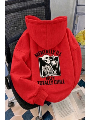 Oksit Unisex Oversize "mentally Ill But Totally Chill" Sırt Baskılı Kapüşonlu Sweatshirt Hoodie