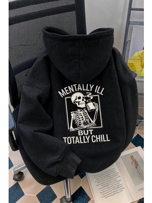 Oksit Unisex Oversize "mentally Ill But Totally Chill" Sırt Baskılı Kapüşonlu Sweatshirt Hoodie
