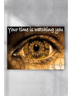 Pratik Ev PSTER7287 Your Time Is Watching You Girişimcilik Poster 40X60 cm