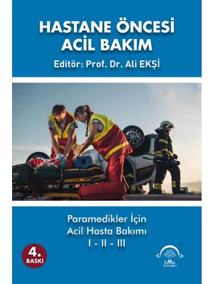 EMA Tıp Kitabevi Hastane Öncesi Acil Bakım Paramedikler İçin Acil Hasta Bakımı I-II-III