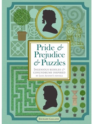 Prime Pride & Prejudice & Puzzles: Ingenious Riddles & Conundrums Inspired By Jane Austen's Novels