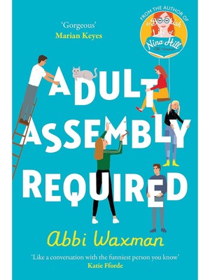 Adult Assembly Required: The Heart-Warming And Joyful New Novel You Need This Winter, With The Characters You Loved From The Bookısh Lıfe Of Nına Hıll!
