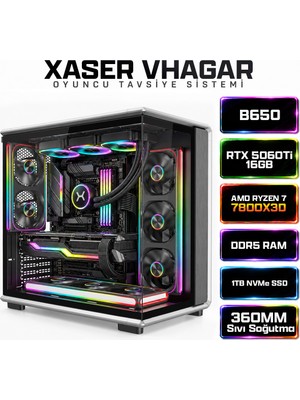 Xaser Vhagar X1 Ryzen 7 7800X3D 16GB Ram 1tb M.2 Nvme SSD 16GB RTX5060TI Oyuncu Tavsiye Sistem