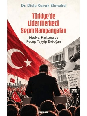 Beyan Yayınları Türkiye’de Lider Merkezli Seçim Kampanyaları