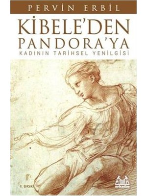 Arkadaş Yayınları Kibele'den Pandora'ya / Kadının Tarihsel Yenilgisi