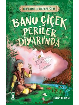 Timaş Çocuk Banu Çiçek Periler Diyarı’nda - Dede Korkut Ile Değerler Eğitimi