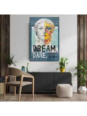 Dream Dare Do Temalı Dekoratif Cam Tablo