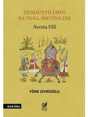 Sakin Kitap Zerdüştilerin Kutsal Metinleri (Avesta Dili)
