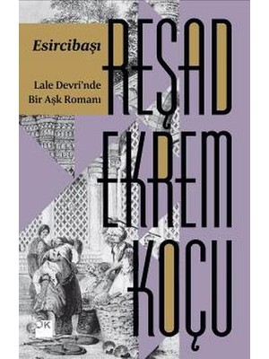 Doğan Kitap Esircibaşı - Lale Devri'nde Bir Aşk Romanı