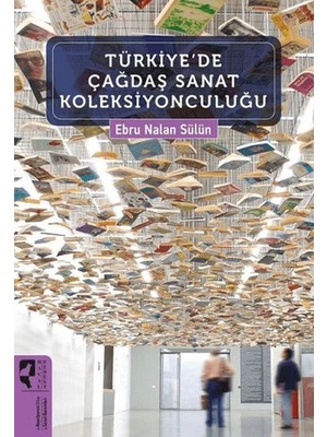 ‎ Hayalperest Yayınevi Türkiye'de Çağdaş Sanat Koleksiyonculuğu