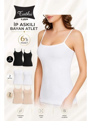 Tutku Kadın Ip Askılı Pamuklu Atlet 6'lı Paket - (2 Beyaz 2 Siyah 2 Ten) Sürpriz Hediyeli