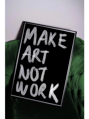 Taranist Kağıt Poster - Make Art Not Work Tipografi Tasarımı - Sanat Posteri