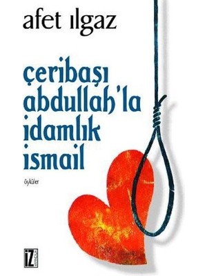 İz Yayıncılık Çeribaşı Abdullah La Idamlık Ismail-Afet Ilgaz