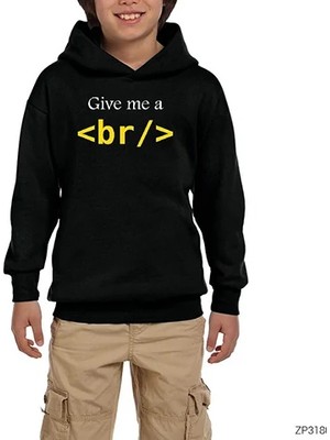 Z zepplin Html Give Me Br Siyah Çocuk Kapşonlu Sweatshirt