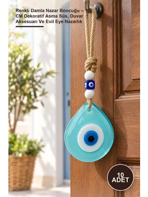 Yenilig 10 Adet Renkli Damla Nazar Boncuğu – 10 cm Dekoratif Asma Süs, Duvar Aksesuarı ve Evil Eye Nazarlık