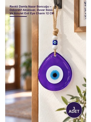 Yenilig 3 Adet Renkli Damla Nazar Boncuğu – Dekoratif Aksesuar, Duvar Süsü ve Amulet Evil Eye Charm 12 cm